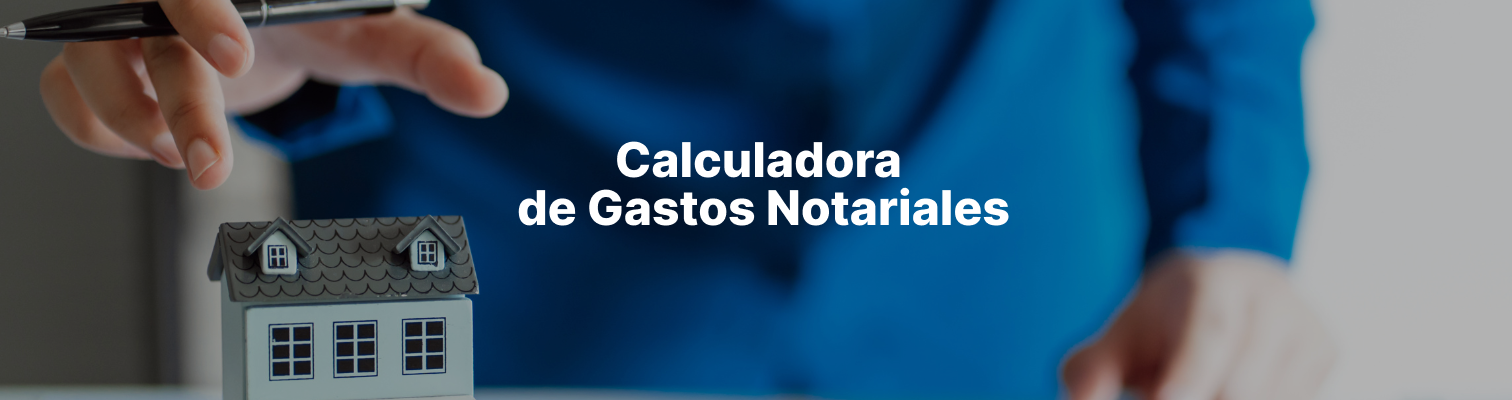 Calculadora de Gastos Notariales